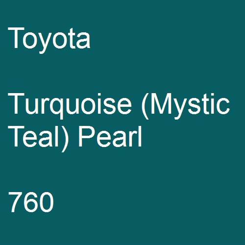 Toyota, Turquoise (Mystic Teal) Pearl, 760.